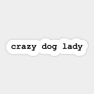 Crazy Dog Lady Sticker